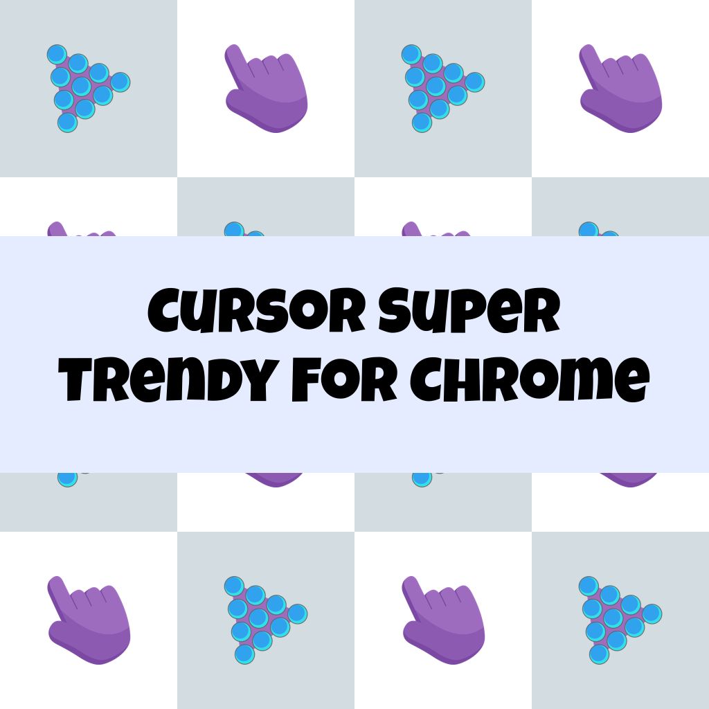 Cursor Super Trendy For Chrome
